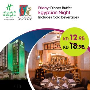 Unforgettable Egyptian Nights Buffet Every Friday Al Ahmadi Restaurant in Crowne Plaza Hotel