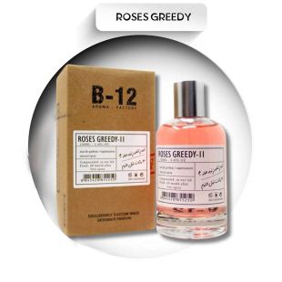 عطر Roses Greedy-11 للرجال والسيدات 100 مل EDP من B12