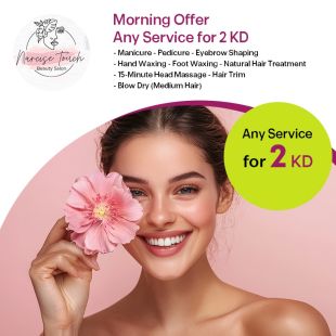 Morning Offer: Any Service for KD 2 from Narcise Touch Beauty Salon