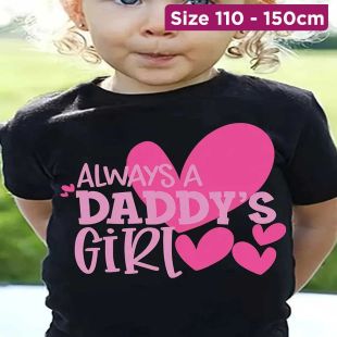 Girls Cotton T-Shirt with Always A Daddy's Girl Design
